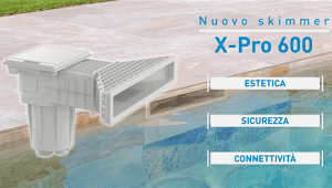 Scoprite il nuovo skimmer Hayward X-Pro 600!