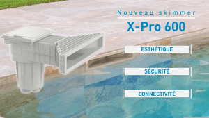 Découvrez le nouveau Skimmer Hayward X-Pro 600 !
